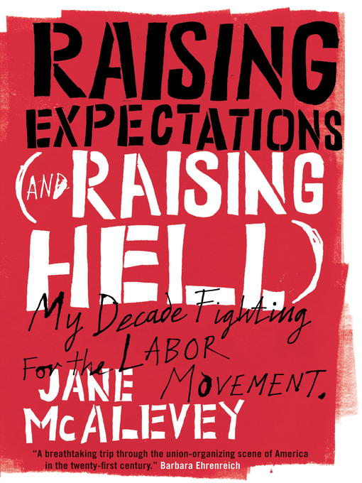 Title details for Raising Expectations (and Raising Hell) by Jane McAlevey - Available